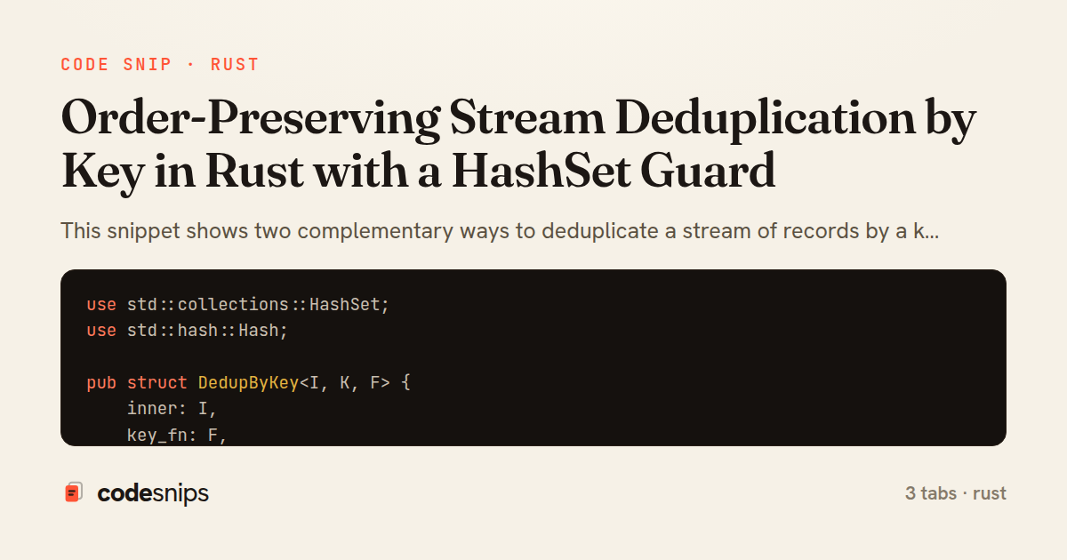 Order-Preserving Stream Deduplication by Key in Rust with a HashSet Guard — share card