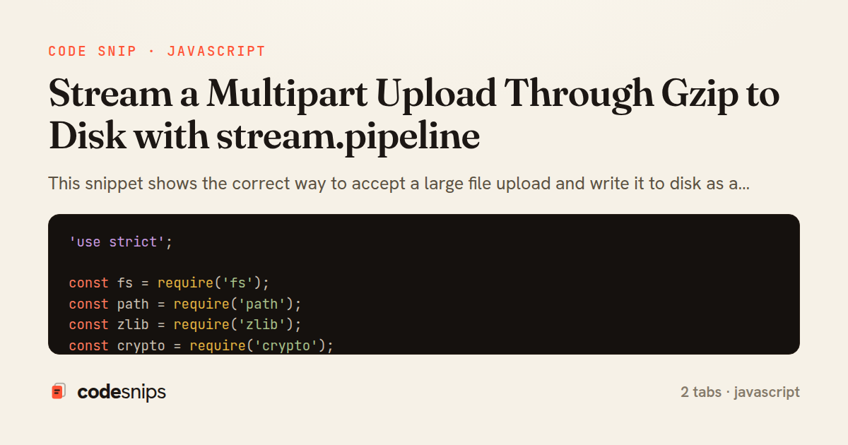 Stream a Multipart Upload Through Gzip to Disk with stream.pipeline — share card