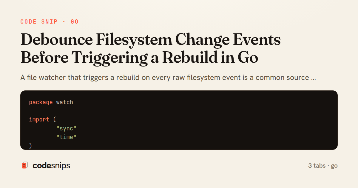 Debounce Filesystem Change Events Before Triggering a Rebuild in Go — share card