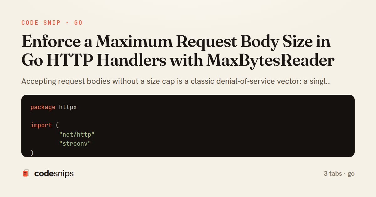 Enforce a Maximum Request Body Size in Go HTTP Handlers with MaxBytesReader — share card
