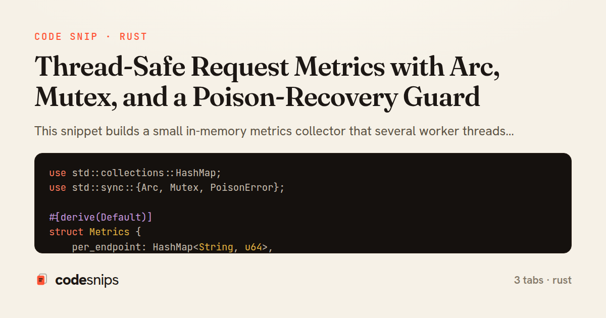 Thread-Safe Request Metrics with Arc, Mutex, and a Poison-Recovery Guard — share card
